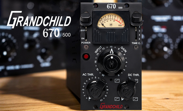 Heritage Audio��Herchild-670������500ϵ��ģ��Ч���� GRANDCHI